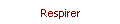 Respirer