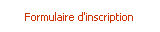 Formulaire d'inscription