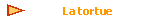 La tortue