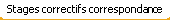 Stages correctifs correspondance